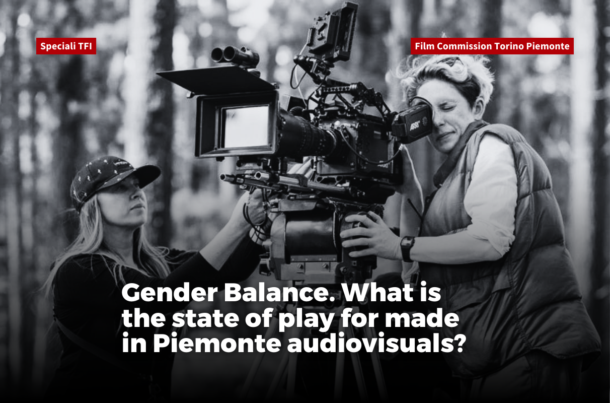 #11 TFI Specials | Gender Balance. What is the state of play for made in Piemonte audiovisuals?